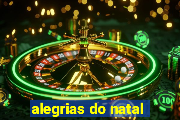 alegrias do natal